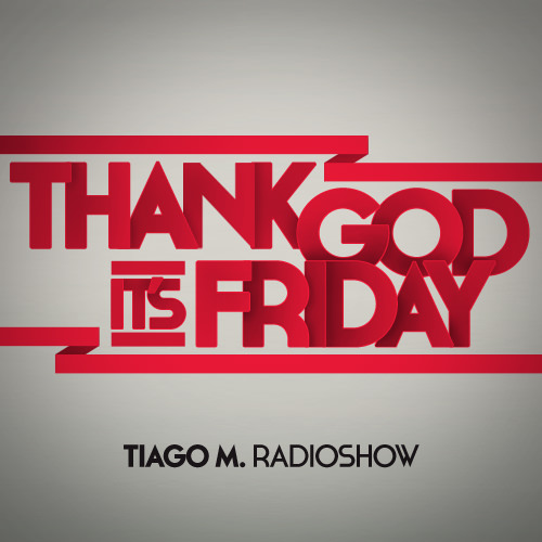 Dj Tiago M // Thank God its Friday